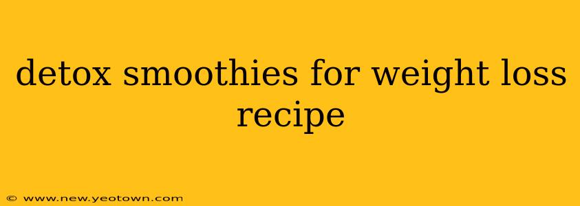 detox smoothies for weight loss recipe