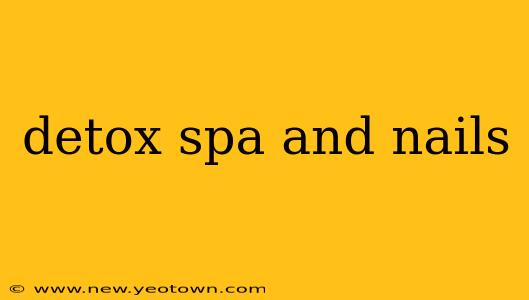detox spa and nails