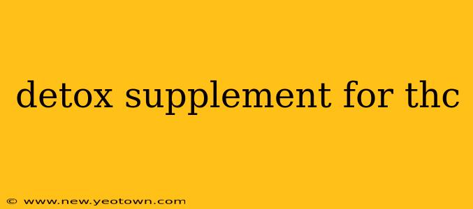 detox supplement for thc