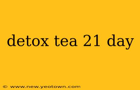 detox tea 21 day