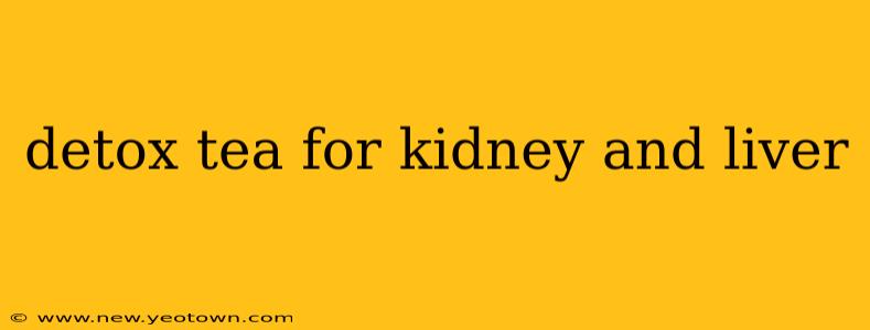 detox tea for kidney and liver