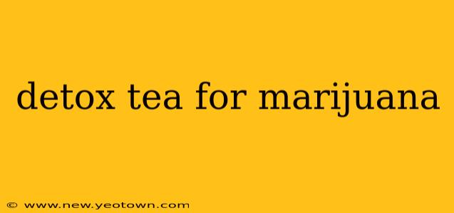 detox tea for marijuana