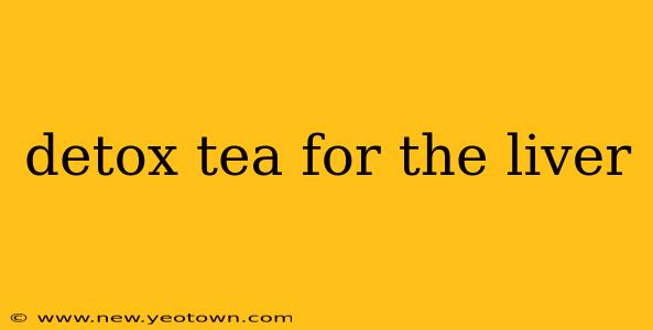 detox tea for the liver