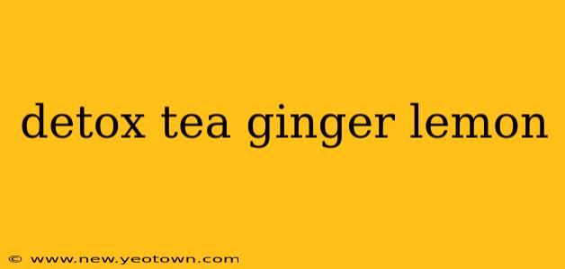 detox tea ginger lemon