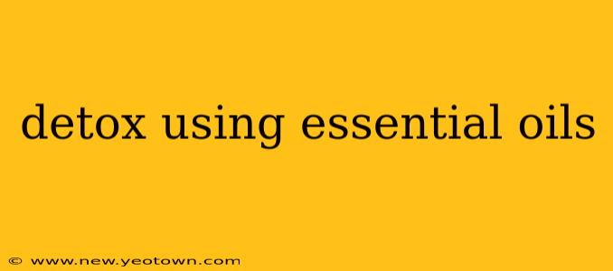 detox using essential oils