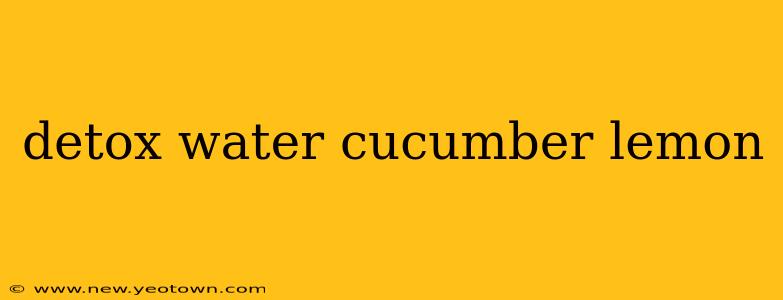detox water cucumber lemon