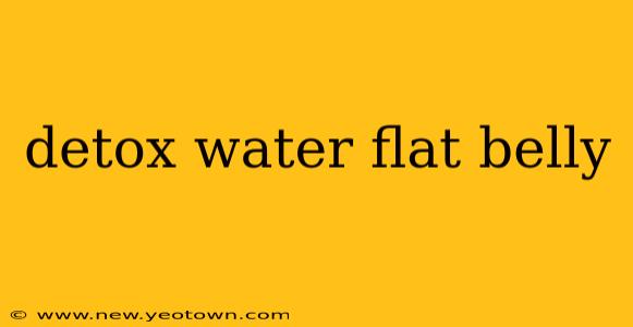 detox water flat belly