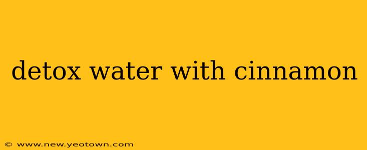 detox water with cinnamon