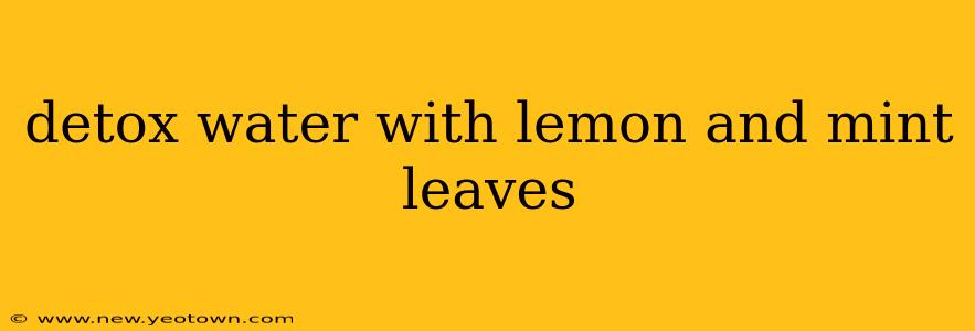 detox water with lemon and mint leaves