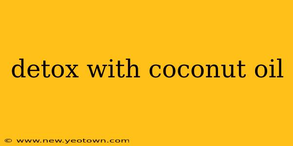 detox with coconut oil