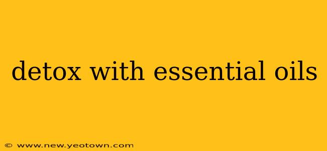 detox with essential oils