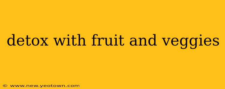detox with fruit and veggies
