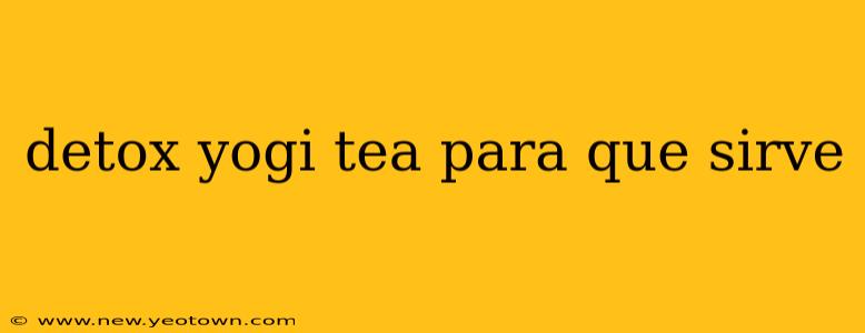 detox yogi tea para que sirve