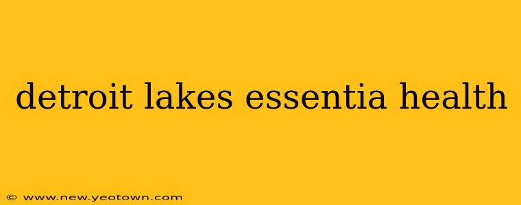 detroit lakes essentia health