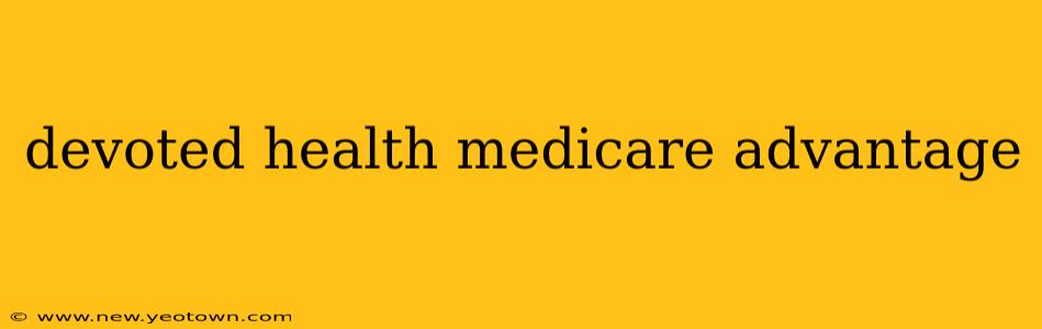 devoted health medicare advantage
