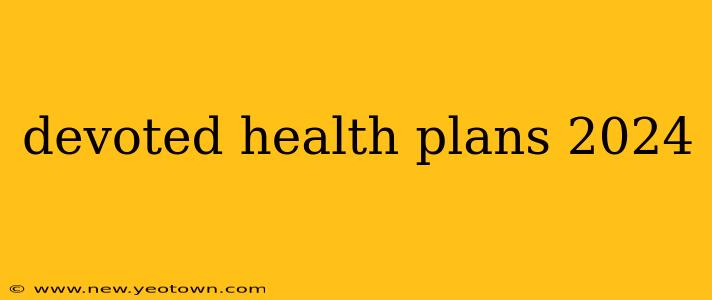 devoted health plans 2024
