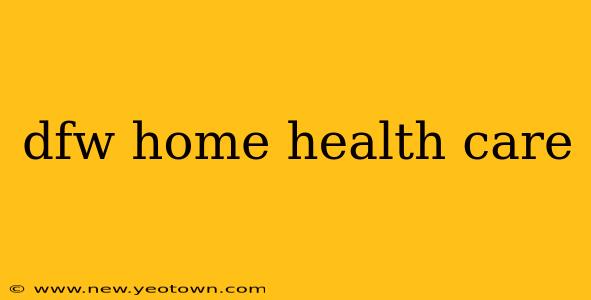 dfw home health care