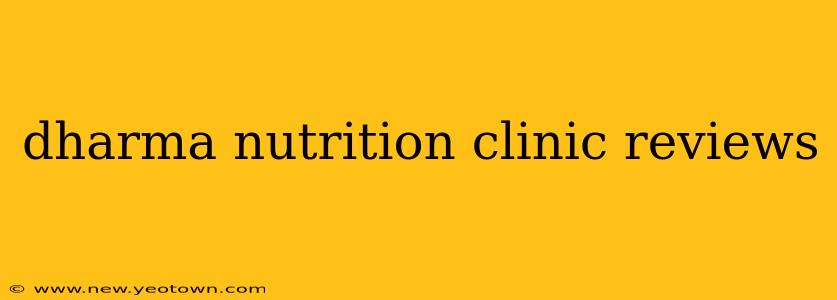 dharma nutrition clinic reviews