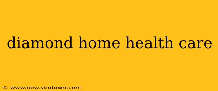 diamond home health care