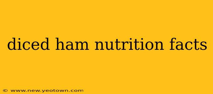 diced ham nutrition facts