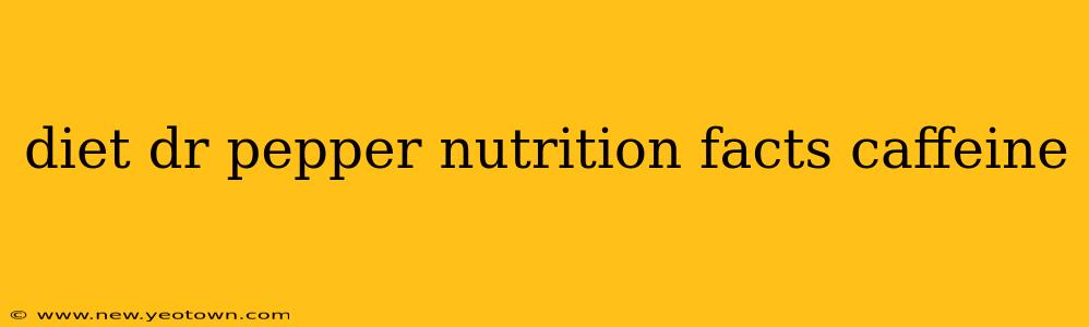 diet dr pepper nutrition facts caffeine