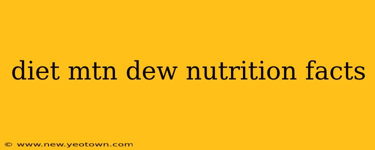 diet mtn dew nutrition facts