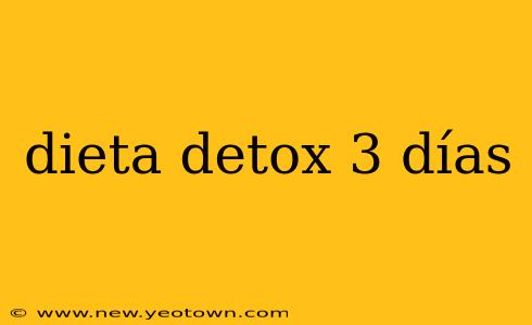 dieta detox 3 días