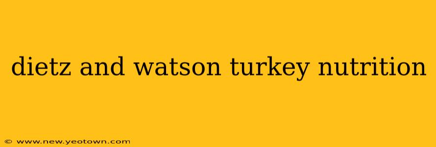 dietz and watson turkey nutrition