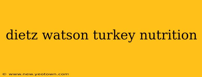 dietz watson turkey nutrition
