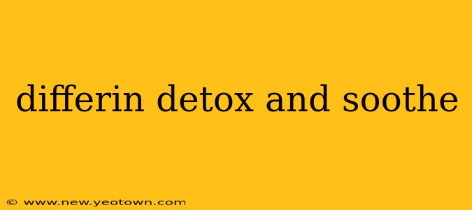 differin detox and soothe