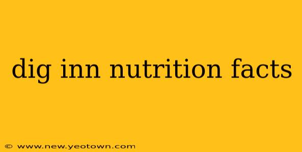 dig inn nutrition facts