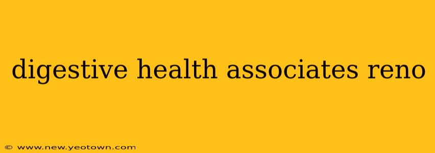 digestive health associates reno