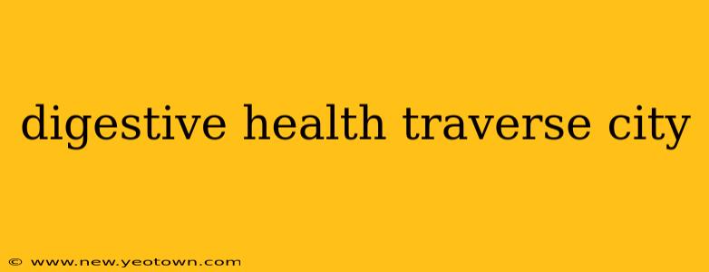 digestive health traverse city