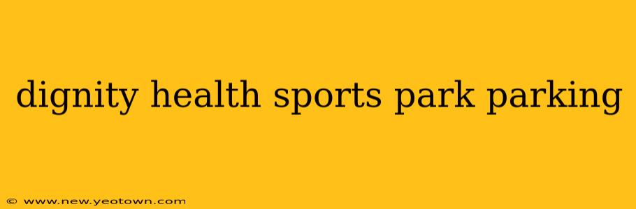 dignity health sports park parking