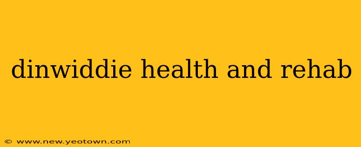 dinwiddie health and rehab