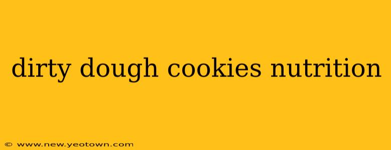 dirty dough cookies nutrition