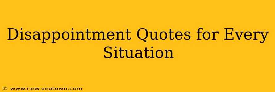 Disappointment Quotes for Every Situation