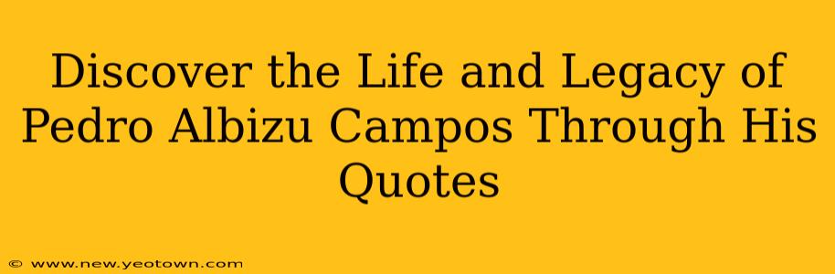 Discover the Life and Legacy of Pedro Albizu Campos Through His Quotes