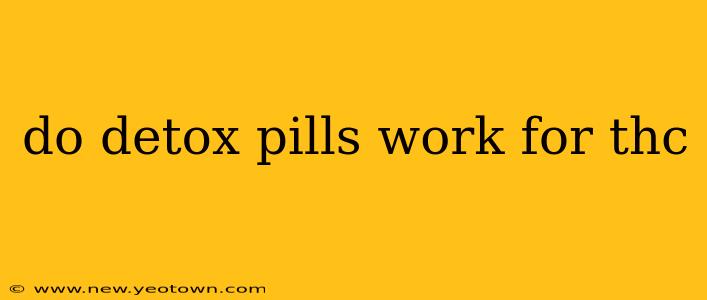 do detox pills work for thc