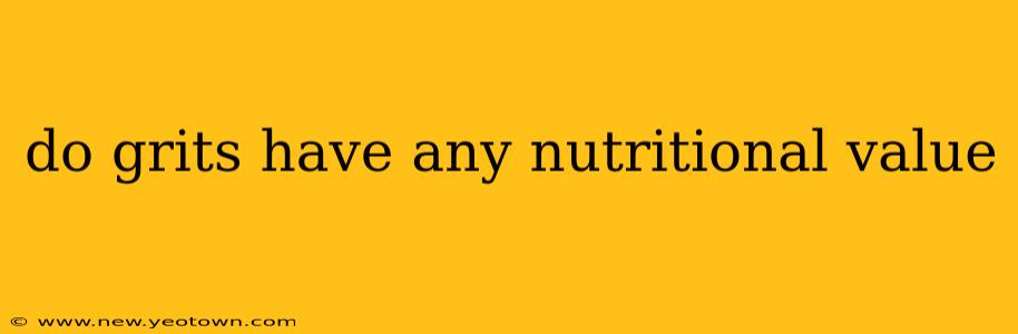 do grits have any nutritional value