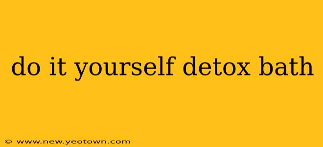 do it yourself detox bath