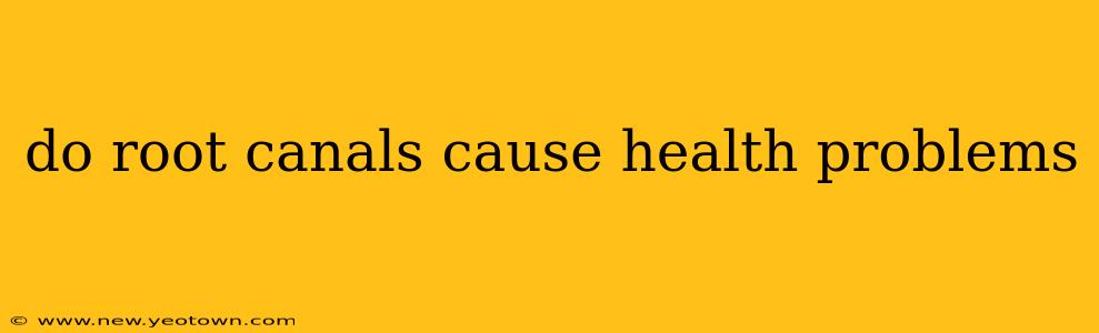 do root canals cause health problems