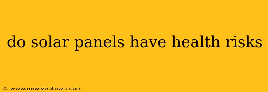 do solar panels have health risks