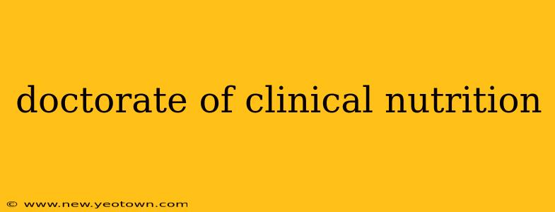 doctorate of clinical nutrition