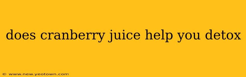 does cranberry juice help you detox