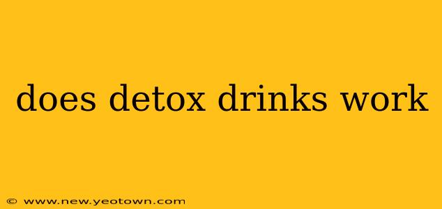 does detox drinks work