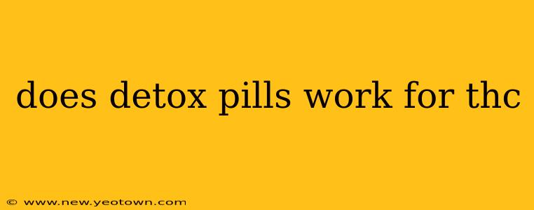 does detox pills work for thc