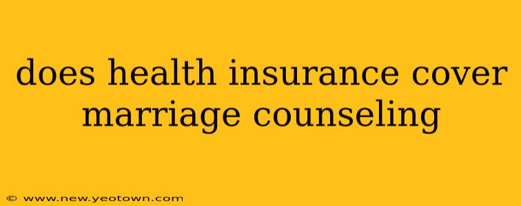 does health insurance cover marriage counseling