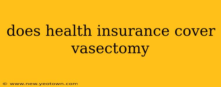 does health insurance cover vasectomy