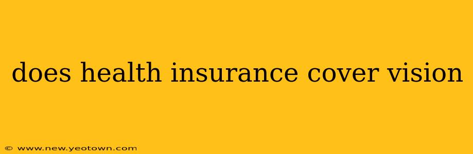 does health insurance cover vision